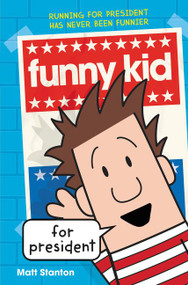 Funny Kid for President by Matt Stanton, Matt Stanton, 9780062572912