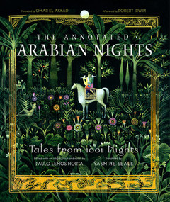 The Annotated Arabian Nights (Tales from 1001 Nights) by Yasmine Seale, Paulo Lemos Horta, Paulo Lemos Horta, Omar El Akkad, Robert Irwin, 9781631493638