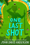 One Last Shot - 9780062643933 by John David Anderson, 9780062643933