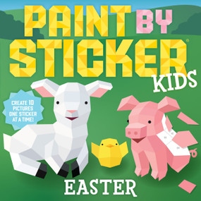 Paint by Sticker Kids: Easter (Create 10 Pictures One Sticker at a Time!) by Workman Publishing, 9781523510429