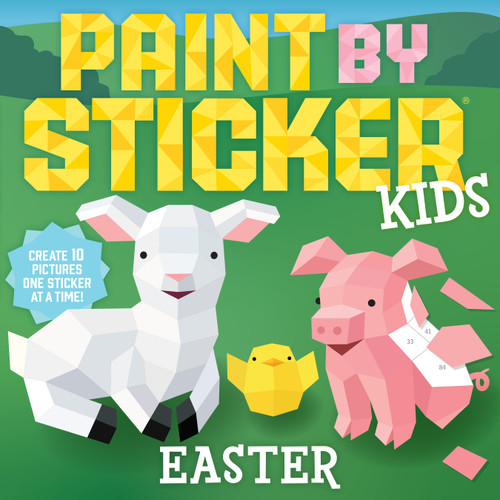Paint by Sticker Kids: Easter (Create 10 Pictures One Sticker at a Time!) by Workman Publishing, 9781523510429