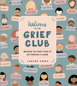 Welcome to the Grief Club (Because You Don't Have to Go Through It Alone) by Janine Kwoh, 9781523511716