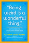 "Being Weird Is a Wonderful Thing" (Inspiration for Living Your Truest Self) by Kathryn Petras, Ross Petras, 9781523512126