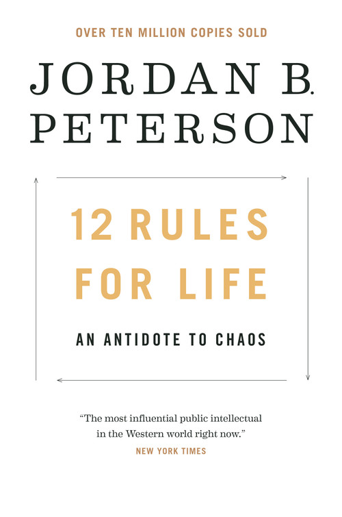 12 Rules for Life (An Antidote to Chaos) by Jordan B. Peterson, 9780345816023