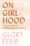 On Girlhood (15 Stories from the Well-Read Black Girl Library) by Glory Edim, 9781631497698