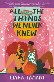 All the Things We Never Knew - 9780062656926 by Liara Tamani, 9780062656926