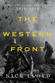 The Western Front (A History of the Great War, 1914-1918) by Nick Lloyd, 9781631497940