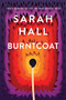 Burntcoat (A Novel) by Sarah Hall, 9780062657107