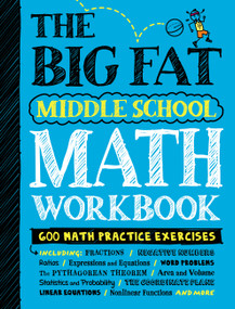 The Big Fat Middle School Math Workbook (600 Math Practice Exercises) by Workman Publishing, Editors of Brain Quest, 9781523513581