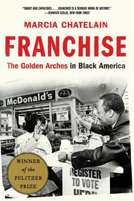 Franchise (The Golden Arches in Black America) - 9781631498701 by Marcia Chatelain, 9781631498701
