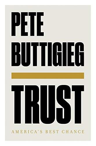 Trust (America's Best Chance) by Pete Buttigieg, 9781631498770