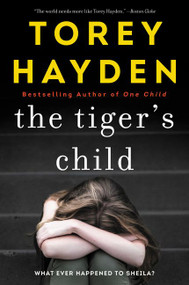 The Tiger's Child (What Ever Happened to Sheila?) by Torey Hayden, 9780062662880
