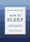 How to Sleep (The New Science-Based Solutions for Sleeping Through the Night) by Rafael Pelayo, 9781579659578
