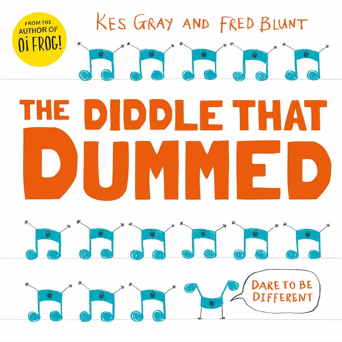 The Diddle That Dummed by Kes Gray, Fred Blunt, 9781444953688