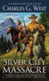 Silver City Massacre by Charles G. West, 9780451466563