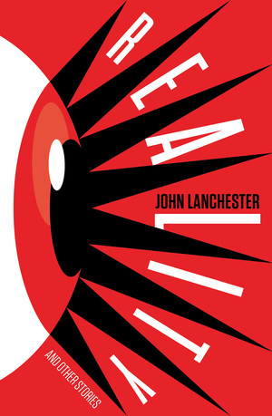 Reality and Other Stories by John Lanchester, 9780393540918