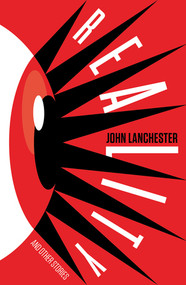 Reality and Other Stories by John Lanchester, 9780393540918