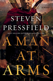 A Man at Arms (A Novel) by Steven Pressfield, 9780393540970