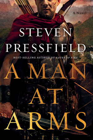 A Man at Arms (A Novel) by Steven Pressfield, 9780393540970