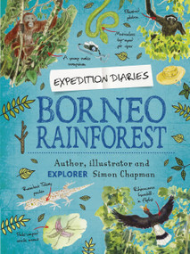 Expedition Diaries: Borneo Rainforest - 9781445156811 by Simon Chapman, 9781445156811