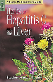 Herbs for Hepatitis C and the Liver by Stephen Harrod Buhner, 9781580172554