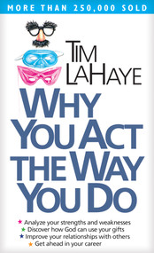 Why You Act the Way You Do by Tim LaHaye, 9780842382120