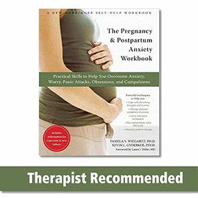 The Pregnancy and Postpartum Anxiety Workbook (Practical Skills to Help You Overcome Anxiety, Worry, Panic Attacks, Obsessions, and Compulsions) by Kevin Gyoerkoe, Laura Miller, Pamela Wiegartz, 9781572245891