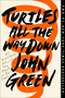 Turtles All the Way Down - 9780525555377 by John Green, 9780525555377
