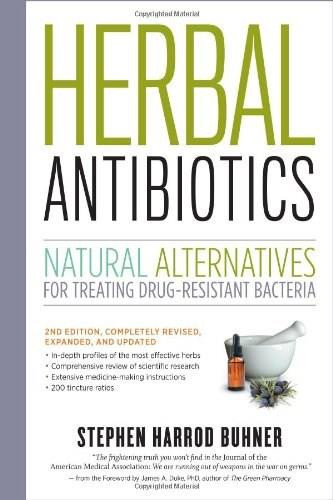 Herbal Antibiotics, 2nd Edition (Natural Alternatives for Treating Drug-resistant Bacteria) by Stephen Harrod Buhner, 9781603429870