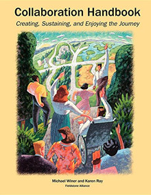 Collaboration Handbook (Creating, Sustaining, and Enjoying the Journey) - 9780940069039 by Michael Barry Winer, 9780940069039