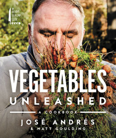 Vegetables Unleashed (A Cookbook) by José Andrés, Matt Goulding, 9780062668387