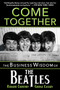 Come Together (The Business Wisdom of the Beatles) by Richard Courtney, George Cassidy, 9781684424337