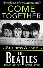Come Together (The Business Wisdom of the Beatles) - 9781596528086 by Richard Courtney, George Cassidy, 9781596528086