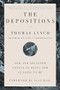 The Depositions (New and Selected Essays on Being and Ceasing to Be) - 9780393541380 by Thomas Lynch, Alan Ball, 9780393541380