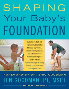 Shaping Your Baby's Foundation by Jen Goodman, Hy Bender, Eric Goodman, 9780062671219