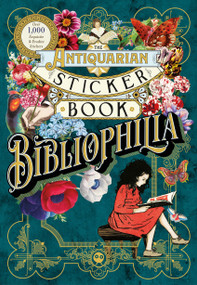 The Antiquarian Sticker Book: Bibliophilia (Over 1,000 Exquisite & Erudite Stickers) by Odd Dot, Tae Won Yu, 9781250792556