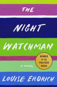 The Night Watchman (A Novel) by Louise Erdrich, 9780062671189