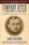 Company Aytch or a Side Show of the Big Show (A Memoir of the Civil War) by Sam R. Watkins, Ruth Hill Fulton McAllister, Robert Hicks, 9781596528406