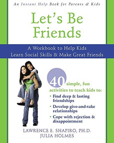 Let's Be Friends (A Workbook to Help Kids Learn Social Skills and Make Great Friends) by Lawrence E. Shapiro, 9781572246102