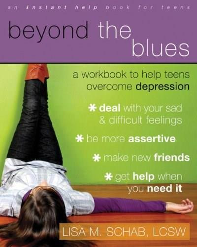 Beyond the Blues (A Workbook to Help Teens Overcome Depression) - 9781572246119 by Lisa M. Schab, 9781572246119