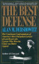 The Best Defense (The Courtroom Confrontations of America's Most Outspoken Lawyer of Last Resort-- the Lawyer Who Won the Claus von Bulow Appeal) by Alan Dershowitz, 9780394713809