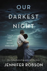Our Darkest Night (A Novel of Italy and the Second World War) by Jennifer Robson, 9780062674975