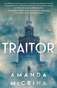 Traitor (A Novel of World War II) by Amanda McCrina, 9781250802668