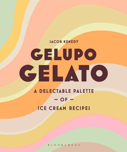 Gelupo Gelato (A delectable palette of ice cream recipes) by Jacob Kenedy, 9781526615978