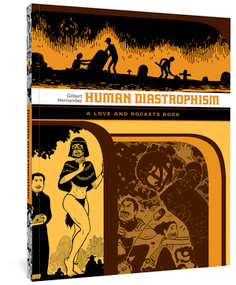 Human Diastrophism (A Love and Rockets Book) by Gilbert Hernandez, 9781560978480