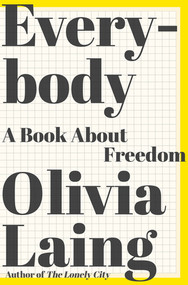 Everybody (A Book about Freedom) by Olivia Laing, 9780393608779