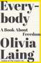 Everybody (A Book about Freedom) by Olivia Laing, 9780393608779