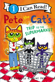 Pete the Cat's Trip to the Supermarket by James Dean, Kimberly Dean, James Dean, 9780062675378