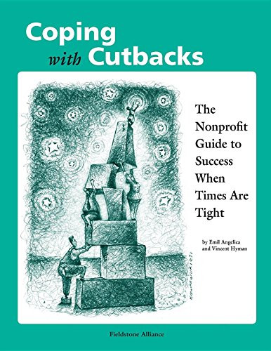 Coping With Cutbacks (The Nonprofit Guide to Success When Times Are Tight) - 9781630263058 by Emil Angelica, Vincent Hyman, 9781630263058
