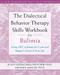 The Dialectical Behavior Therapy Skills Workbook for Bulimia (Using DBT to Break the Cycle and Regain Control of Your Life) by Ellen Astrachan-Fletcher, Michael Maslar, 9781572246195